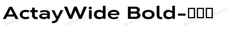 ActayWide Bold字体转换